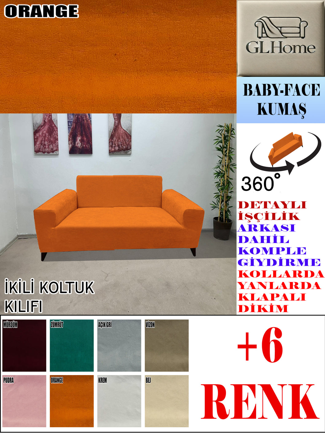 Baby Face  Kumaş Orange Çift Kişilik Komple Giydirme Kanepe, Bohem, vb Model Koltuk Kılıfları
